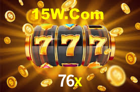 76x